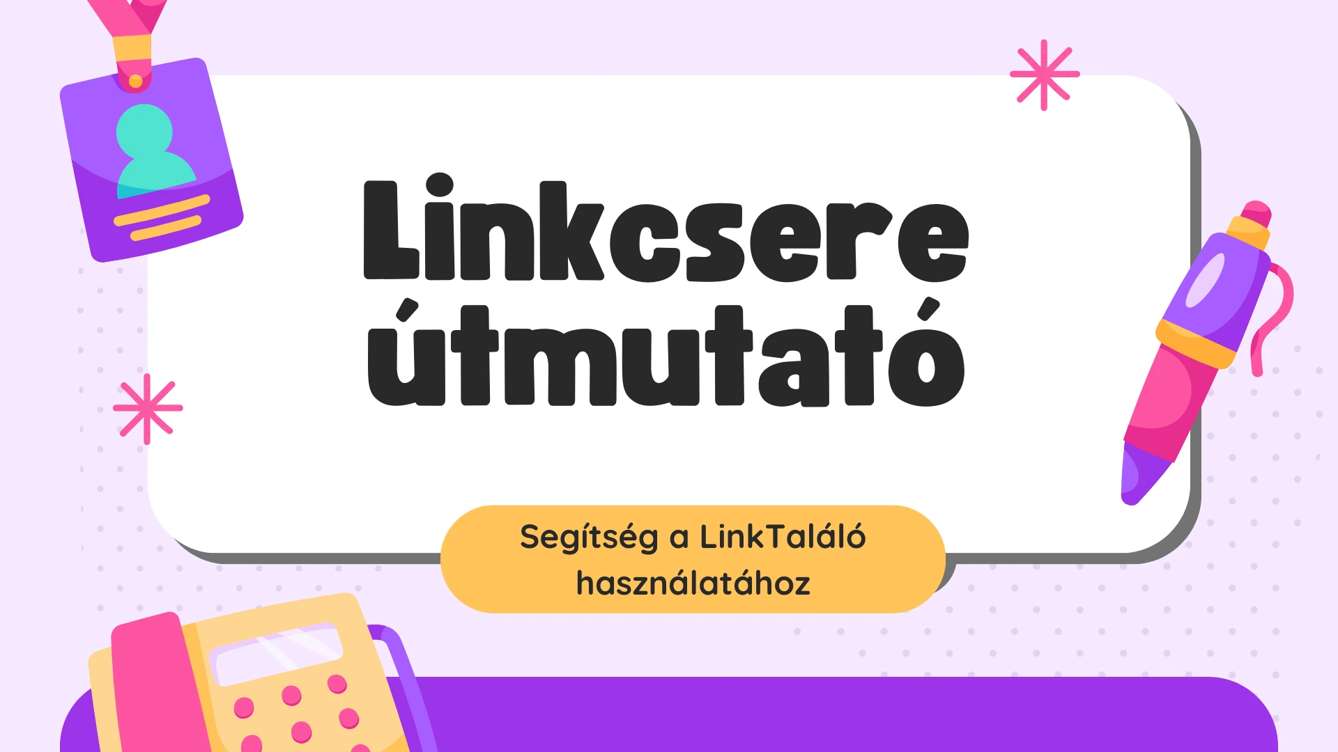 Linkcsere útmutató: Segítség a LinkTaláló használatához