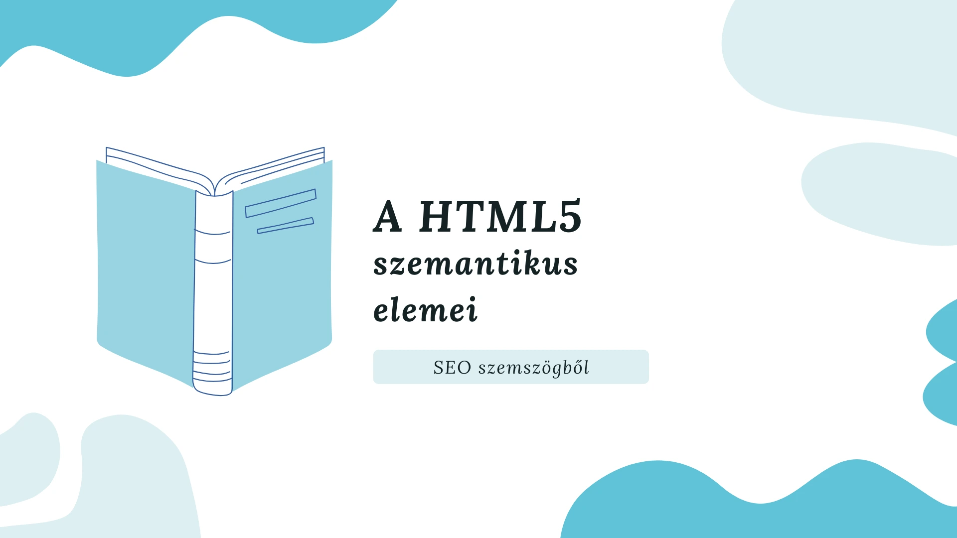 A HTML5 szemantikus elemei és a SEO